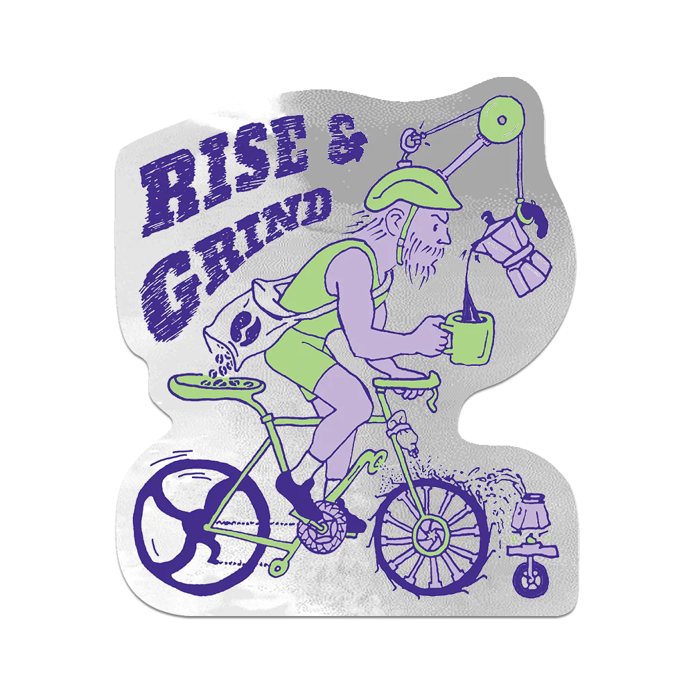 Rise and Grind Sticker